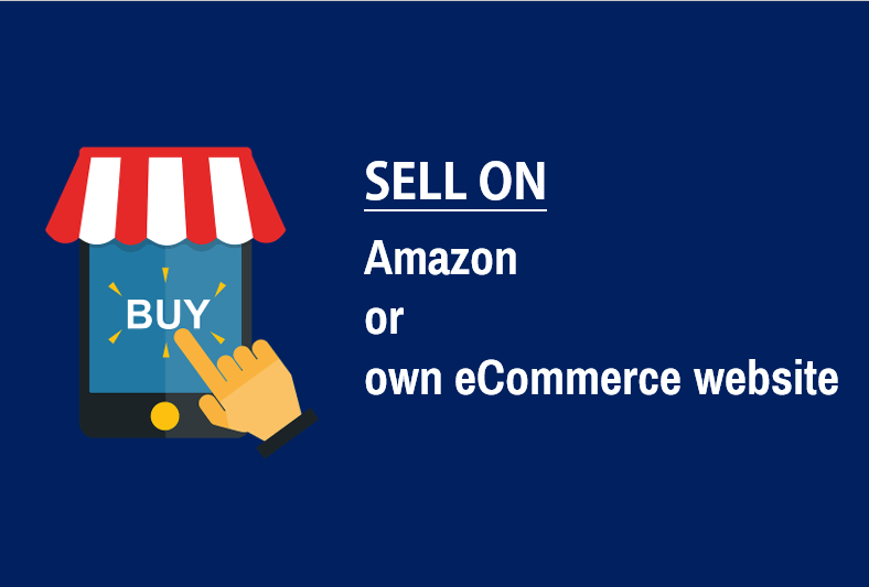 sell-on-amazon-or-own-website