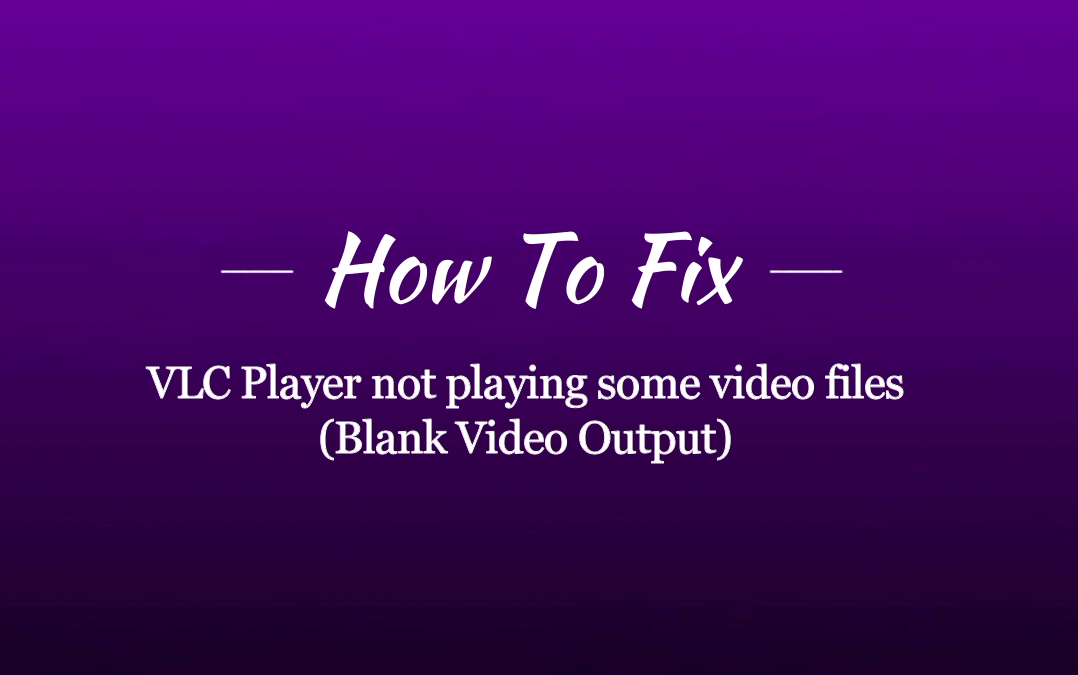 vlc unable to play video blank