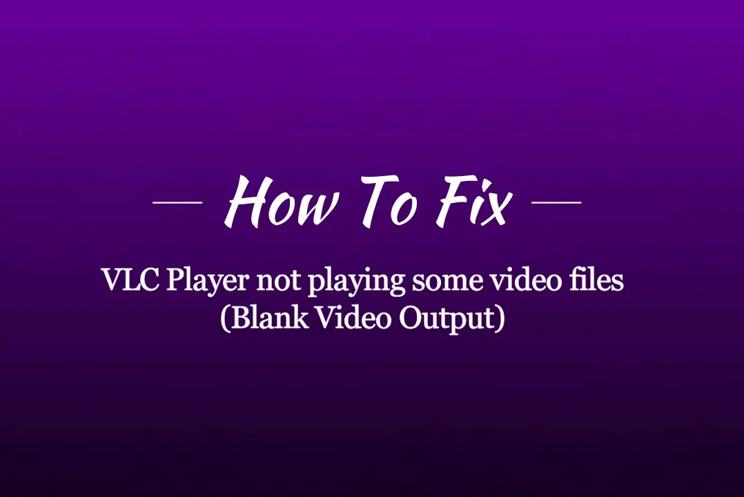 vlc unable to play video blank