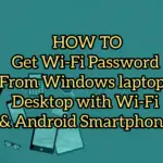 How To Get WiFi Password from Laptop and Android Smartphone with Google Lens App