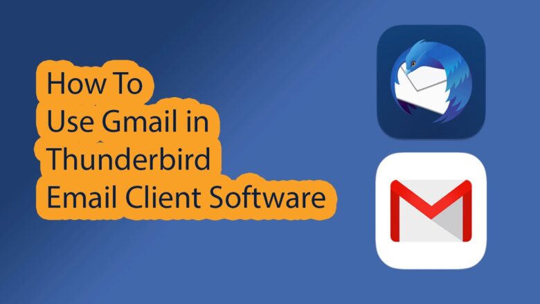 how to use gmail in thunderbird