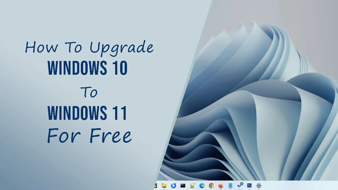 How to upgrade Windows 10 to Windows 11 for free